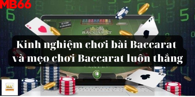 Kinh nghiệm kiếm tiền từ game Baccarat