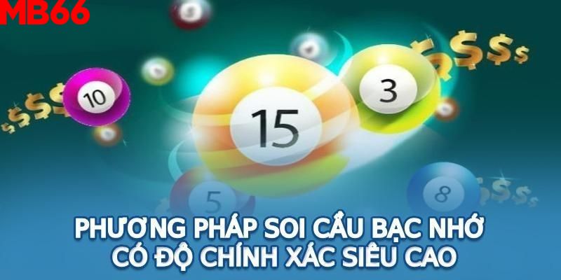 Các phương pháp soi cầu bạc nhớ lô đề