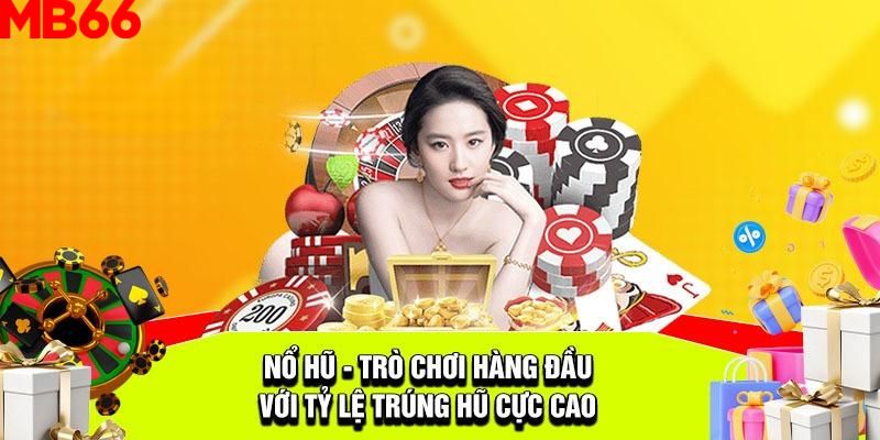 Tìm hiểu về game nổ hũ