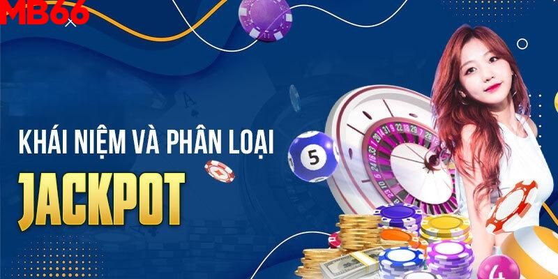 Khái niệm chung nhất về Jackpot