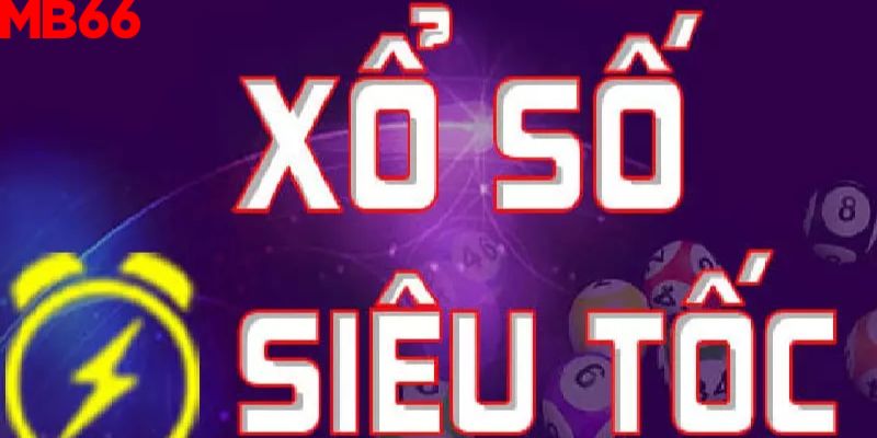 Loại hình xổ số siêu tốc trong xổ số online