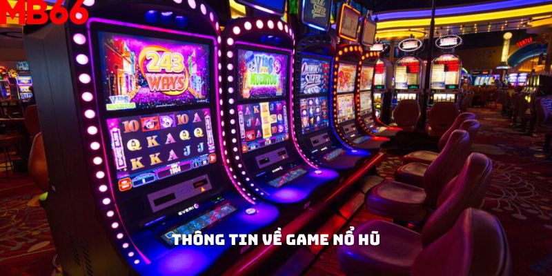 Những thông tin cần biết về game nổ hũ